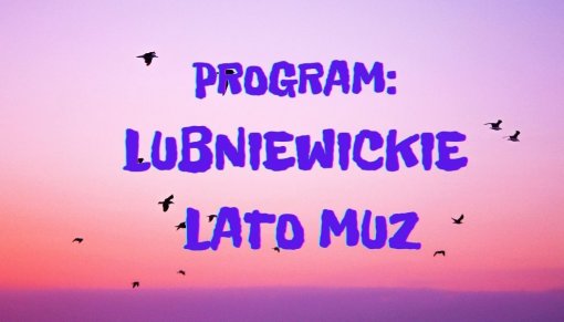 Szczegółowy program imprez w Lubniewicach